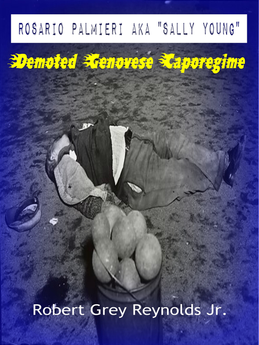 Title details for Rosario Palmieri aka Sally Young Demoted Genovese Caporegime by Robert Grey Reynolds, Jr - Wait list